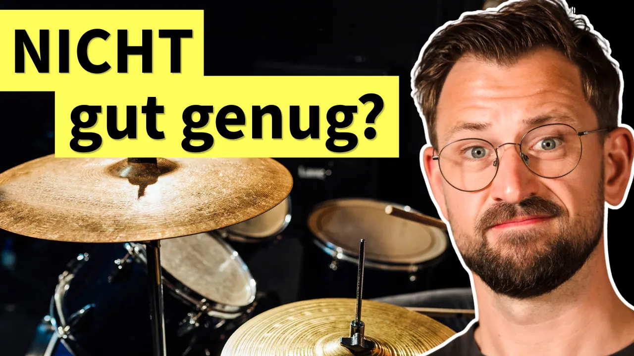 Bin ich gut genug am Schlagzeug?